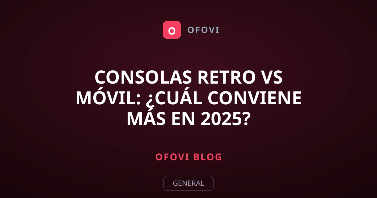 Consolas retro vs móvil: ¿cuál conviene más en 2025?